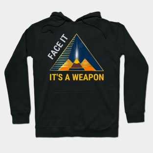 Face it. It's a weapon. Hoodie